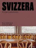 Svizzera. Il tempo è galantuomo. Ediz. a colori