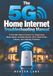 Libri GmbH Le manuel de dépannage de l'Internet domestique 5G : un système neutre pour le fournisseur permettant de diagnostiquer les signaux faibles, les vitesses instables, les zones mortes Wi-Fi, la latence et les problèmes de passerelle