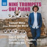 Outhere Naxos Fábio Brum & Santiago Baez - Nine Trumpets And One Piano - Trumpet Music From Around The World (CD)