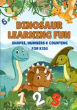 Dinosaur Learning Fun: Shapes, Numbers & Counting for Kids