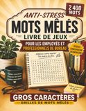 Livre de mots mêlés anti-st stress pour employés et professionnels de bureau: grilles relaxantes en gros caractères pour se détendre après de longues journées de travail