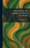 Field Libri GmbH Field Book of American Wild Flowers Hardcover
