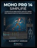 Moho Pro 14: Guide pour débutants afin de créer des animations 2D professionnelles