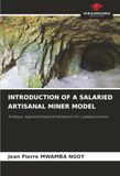 INTRODUCTION OF A SALARIED ARTISANAL MINER MODEL: Strategic, legal and financial framework For Lualaba province