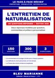 L'Entretien de Naturalisation: 150 Questions-Réponses Modèles pour Réussir votre Entretien en Préfecture — Réponses Simples et Développées, 3 Simulations Complètes, Charte Expliquée