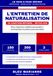 L'Entretien de Naturalisation: 150 Questions-Réponses Modèles pour Réussir votre Entretien en Préfecture — Réponses Simples et Développées, 3 Simulations Complètes, Charte Expliquée