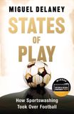 States Hachette Ireland States of Play: How Sportswashing Took Over Football | The International Bestseller & Winner of the Football Book of the Year Award