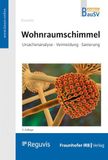 Wohnraumschimmel: Fraunhofer IRB Verlag Wohnraumschimmel: Ursachenanalyse - Vermeidung - Sanierung