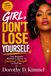GIRL, DON'T LOSE YOURSELF: The Modern Woman’s Guide to Emotional Strength in Dating