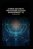 Cyber Security Privileged Access Management v2
