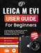 Leica M EV1 User Guide for Beginners