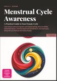 Menstrual Cycle Awareness: A Practical Guide to Your Female Cycle
