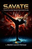 Savate French Combat Sports Illustrated Guide