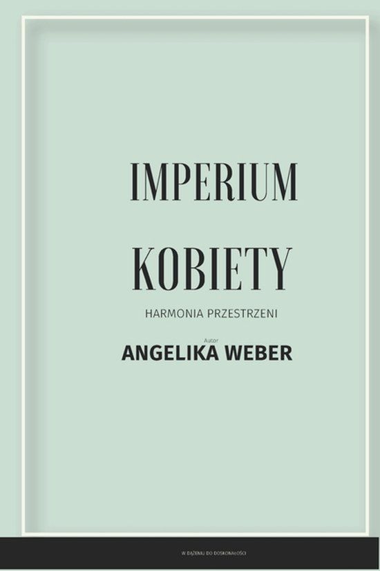 Imperium Kobiety: Harmonia Przestrzeni Paperback