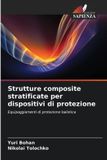 Strutture OmniScriptum SRL Strutture composite stratificate per dispositivi di protezione