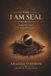 The I AM Seal: Sealed by God. Activated Purpose