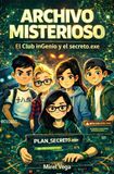 EL ARCHIVO MISTERIOSO: EL Club inGenio y el secreto.exe