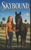 Skybound: Paperback, 134 pages, English, by F J Morelli Jd