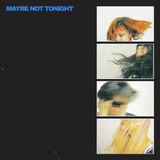 Maybe Lime Garden - Maybe Not Tonight