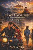 The Heart Algorithm: A Story of Runanubandha (Dil. Deewangi. Dastaan)