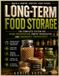 Long-Term Food Storage: The Complete System for Food Preservation, Pantry Organization, and Emergency Preparedness