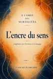 L’encre du sens: fragments sur l’écriture et le langage