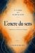 L’encre du sens: fragments sur l’écriture et le langage