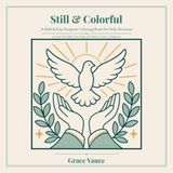 Still & Colorful: A Bold & Easy Scripture Coloring Book for Daily Devotion | 50 Large-Print Bible Verse Designs for Women, Seniors & Beginners