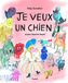 Je veux un chien: Et peu importe lequel