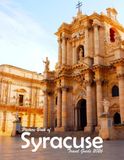 Syracuse, Italy: A Visual Journey Through Stunning Landmarks, Travel and Nature lovers.