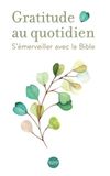 Gratitude au quotidien: S’émerveiller avec la Bible