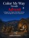 Color My Way Through Advent: A Christmas Coloring Book