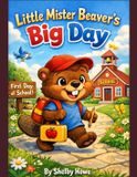 Little Mister Beaver Little Mister Beaver's Big Day