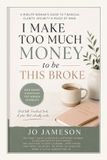 I Libri GmbH I Make Too Much Money to be This Broke