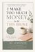 I Libri GmbH I Make Too Much Money to be This Broke