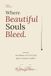 Where Beautiful Souls Bleed: The Weight of Carrying What Others Couldn’t