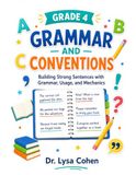 Grade 4 Grammar and Conventions: Building Strong Sentences with Grammar, Usage, and Mechanics