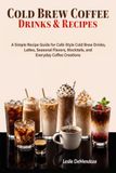Cold Brew Coffee Drinks & Recipes