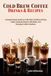 Cold Brew Coffee Drinks & Recipes