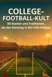 FlipFlop College-Football-Kult: 50 Stadien und Traditionen, die den Samstag in den USA heiligen