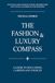 The Fashion & Luxury Compass: A Guide to Education, Careers and Choices