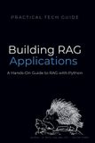 Building The Practical Tech Guide - Building RAG Applications Paperback