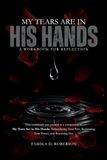 My Tears Are in His Hands: A Workbook for Reflection