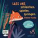 Lass Edition Michael Fischer Lass uns schleichen, spielen, springen, kleiner Fuchs