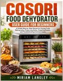 Cosori Food Dehydrator User Guide for Beginners Paperback