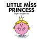 Little Miss Princess: The Brilliantly Funny Classic Children’s illustrated Series