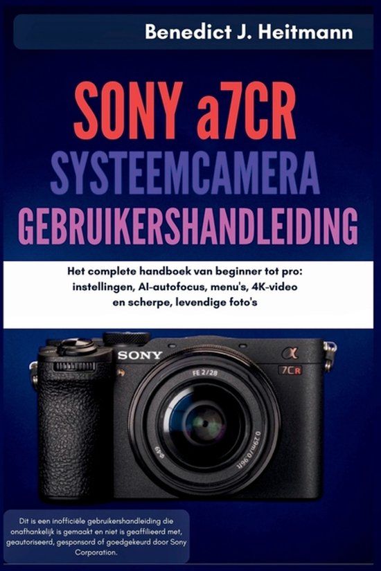 SONY a7CR SYSTEEMCAMERA GEBRUIKERSHANDLEIDING