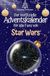 Der Star Wars Der inoffizielle Adventskalender für alle Fans von Star Wars