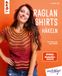 Raglan-Shirts frechverlag GmbH Raglan-Shirts häkeln