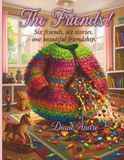 The Friends!: Six friends, six stories, one beautiful friendship.
